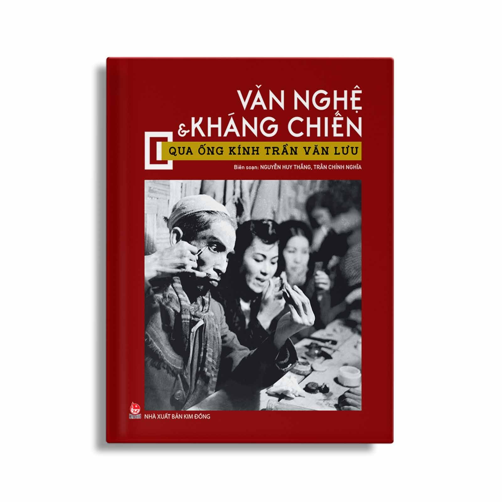 Văn Nghệ & Kháng Chiến Qua Ống Kính Trần Văn Lưu