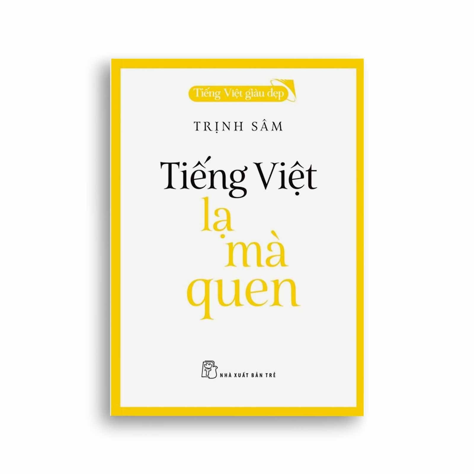 Tiếng Việt Giàu Đẹp - Tiếng Việt Lạ Mà Quen