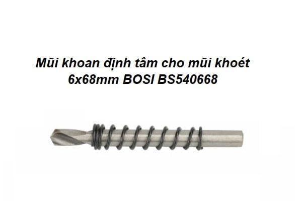  Mũi khoan định tâm cho mũi khoét 6x68mm BOSI BS540668 