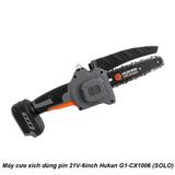  Máy cưa xích mini dùng pin 21V-6inch Hukan G1-CX1006 (SOLO) 