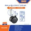  Bánh xe đẩy cố định 2 inch chốt gài WADFOW WJL6352 