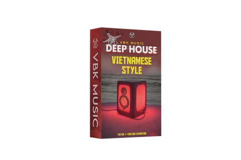  COMBO DEEP HOUSE VIETNAMESE STYLE TỪ A-Z 