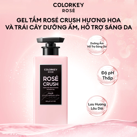 Gel Tắm Colorkey Rosé Rosé Crush Perfumed Brightening Shower Gel Hương Hoa Hồng Ngọt Ngào 400gr