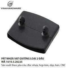 Pát nhựa vạt giường 1 đầu & 2 đầu – Mã 1610.3.16225