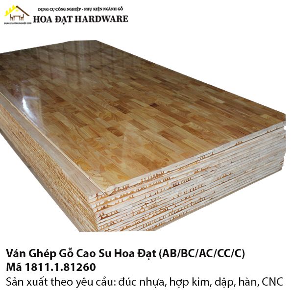 Ván Ghép Gỗ Cao Su Hoa Đạt (AB/BC/AC/CC/C) - Mã 1811.1.81260