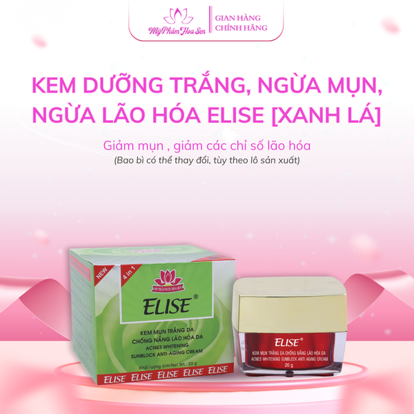 [ELISE XANH LÁ] Kem Dưỡng trắng, Ngừa mụn, Ngừa lão hóa da