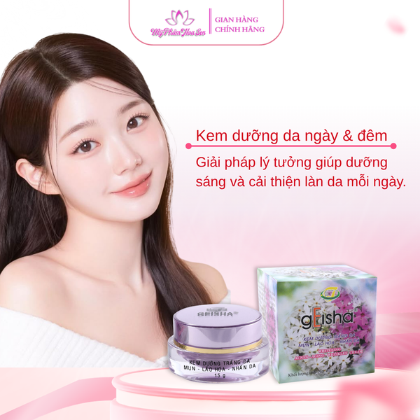 [GEISHA - DÒNG THƯỜNG] Kem Dưỡng trắng, Ngừa mụn, Ngừa lão hóa da