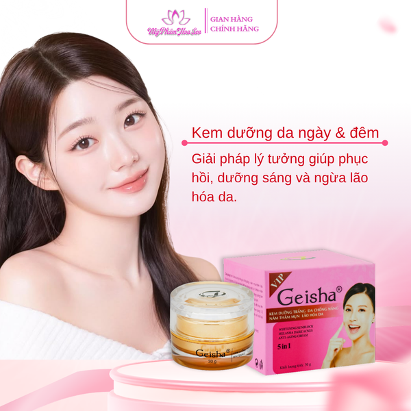 [GEISHA - DÒNG VIP] Kem Dưỡng trắng, Ngừa mụn, Ngừa lão hóa da