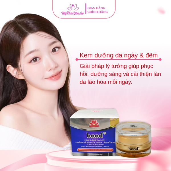 [BOOD - DÒNG THƯỜNG] Kem Dưỡng trắng, Chống nắng, Ngừa mụn, Ngừa lão hóa da