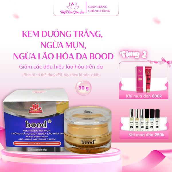 [BOOD - DÒNG THƯỜNG] Kem Dưỡng trắng, Chống nắng, Ngừa mụn, Ngừa lão hóa da