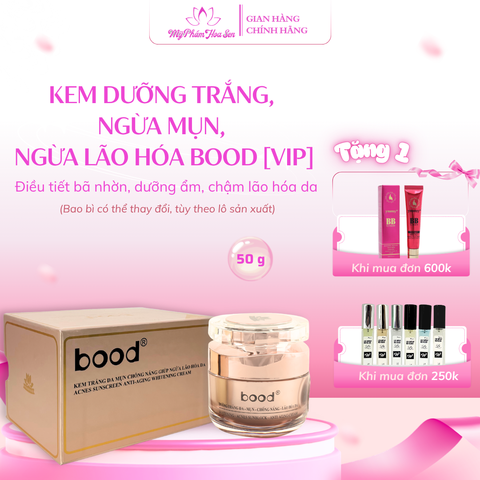[BOOD - DÒNG VIP] Kem Dưỡng trắng, Chống nắng, Ngừa mụn, Ngừa lão hóa da