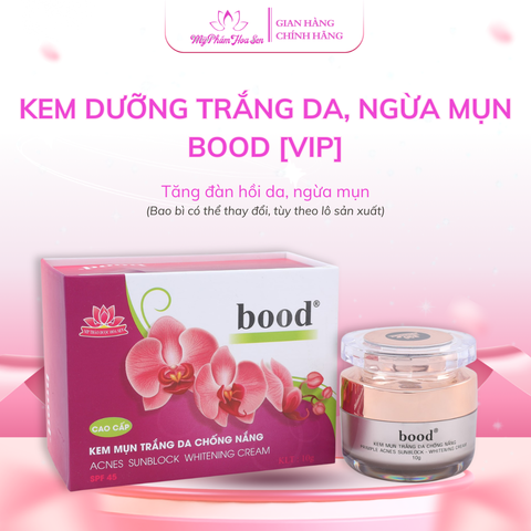 [BOOD - DÒNG VIP] Kem Dưỡng trắng da, Ngừa mụn