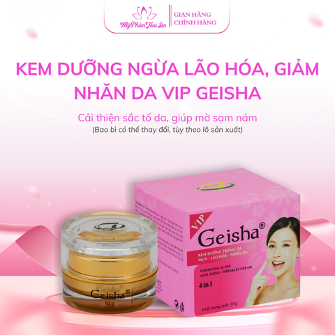 [GEISHA - DÒNG VIP] Kem Dưỡng trắng, Ngừa mụn, Ngừa lão hóa da
