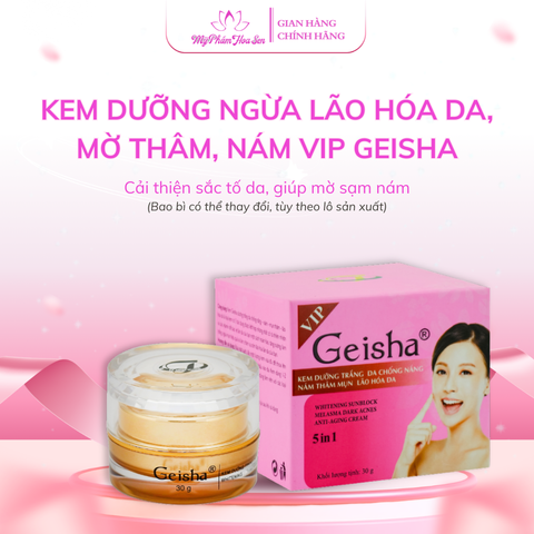 [GEISHA - DÒNG VIP] Kem Dưỡng trắng, Ngừa mụn, Ngừa lão hóa da