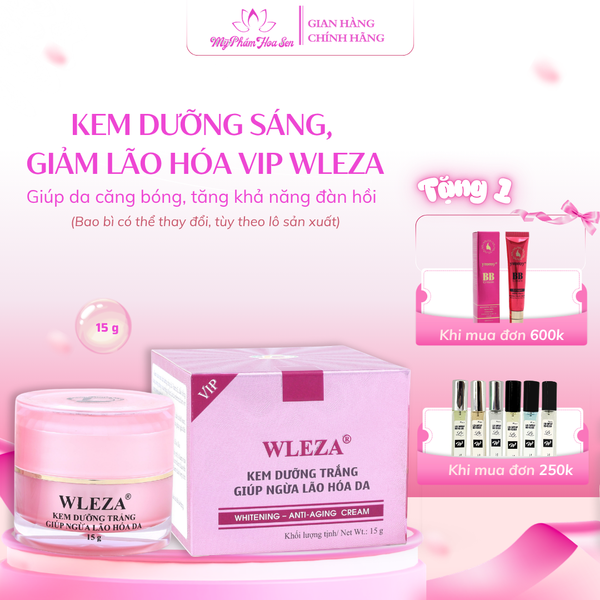 [WLEZA - DÒNG VIP] Kem Dưỡng trắng, Ngừa lão hóa da