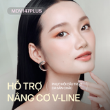  MDV147 PLUS - Căng bóng sáng mịn và định hình V-line với công nghệ năng lượng xâm lấn tiên phong 