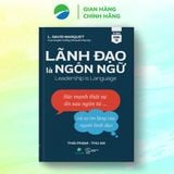  Lãnh Đạo Là Ngôn Ngữ - L. David Marquet 
