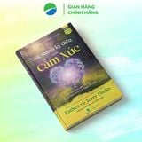  Sức Mạnh Kỳ Diệu Của Cảm Xúc - Esther & Jerry Hicks 