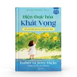  Hiện Thực Hóa Khát Vọng - Esther & Jerry Hicks 