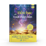  Tiền Bạc Và Luật Hấp Dẫn - Esther & Jerry Hicks 