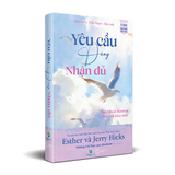  Yêu Cầu Đúng, Nhận Đủ - Esther & Jerry Hicks 