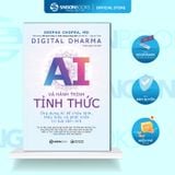  (Đặt Trước) Sách - DIGITAL DHARMA: AI Và Hành Trình Tỉnh Thức - Deepak Chopra, MD 