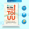  Sách - Đi Tìm Vùng Tối Ưu - OPTIMAL Duy Trì Sự Xuất Sắc Mỗi Ngày Bằng Trí Tuệ Cảm Xúc (Đặt trước) 