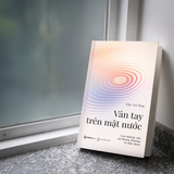  (Đặt Trước) Sách - Vân Tay Trên Mặt Nước - Tác Giả: The Tri Way 