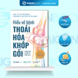  (Đặt Trước) Sách - Hiểu Về Bệnh Thoái Hóa Khớp Gối 