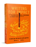  Sách - Writting For Impact: Nghệ Thuật Thôi Miên Bằng Con Chữ - Bill Richard 