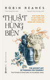 (Đặt Trước) Thuật Hùng Biện: The Acient Art Of Thinking For Yourself - Robin Reames 