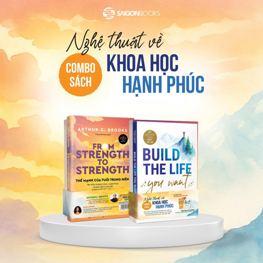  Combo - Thế Mạnh Của Tuổi Trung Niên, Nghệ Thuật Sống Hạnh Phúc Dưới Góc Nhìn Khoa Học 
