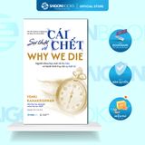  Sách - Sự Thật Về Cái Chết - Why We Die - Venki Ramakrisnan 