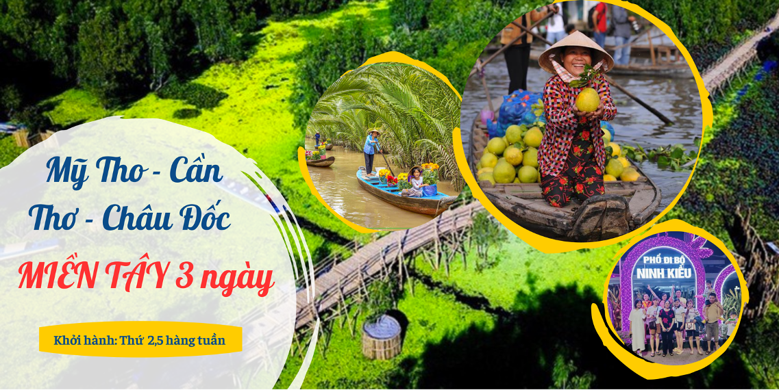 TOUR MIỀN TÂY 3 NGÀY 2 ĐÊM CHÂU ĐỐC TRÀ SƯ CẦN THƠ