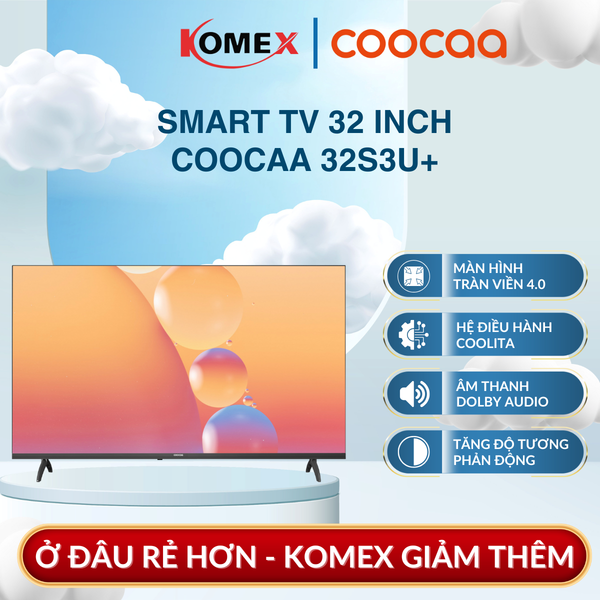 Smart TV Coocaa 32S3U+ 32 Inch HD Tràn Viền, Dolby Audio, Coolita OS Giải Trí Mượt Mà