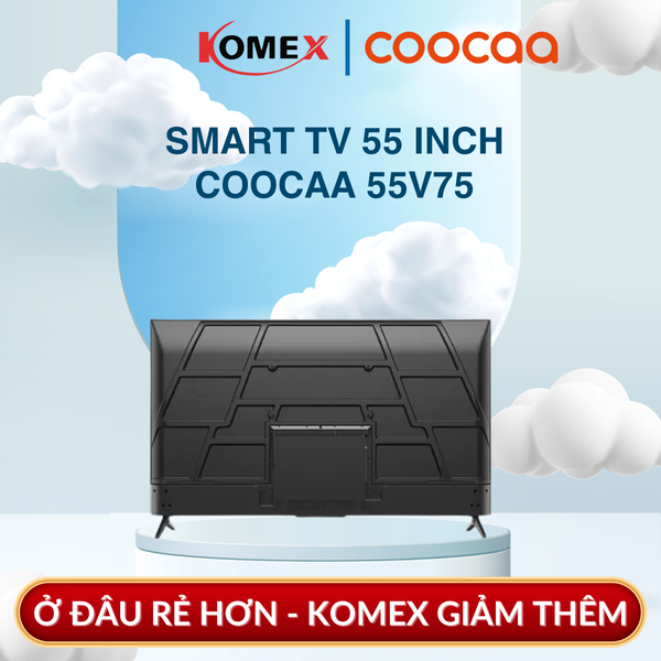 Smart Tivi Coocaa 55V75 55 Inch 4K QD-MiniLED Kiểm Soát Ánh Sáng , V-Free Matte Layer Giảm Lóa