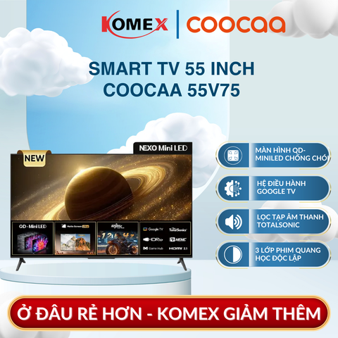 Smart Tivi Coocaa 55V75 55 Inch 4K QD-MiniLED Kiểm Soát Ánh Sáng , V-Free Matte Layer Giảm Lóa