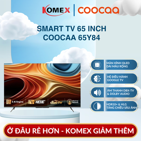 Smart Tivi Coocaa 65Y84 Pro QLED 4K 65 Inch 120Hz Google TV Xem Lâu Không Mỏi Mắt