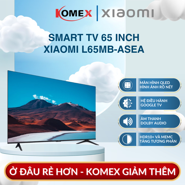 Google Tivi Xiaomi 65 Inch 4K L65MB-ASEA, Viền Kim Loại Siêu Mỏng, Dolby Audio, Hệ Điều Hành Google TV
