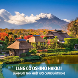  NHẬT BẢN OSAKA - KYOTO - PHÚ SĨ - KYOTO - NARITA | 5 NGÀY 5 ĐÊM 