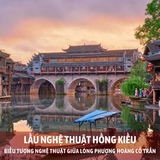  Tour du lịch Trung Quốc Phượng Hoàng Cổ Trấn - Trương Gia Giới - Kinh Châu 6 Ngày 5 Đêm 