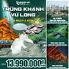 TRÙNG KHÁNH - VŨ LONG | 06 NGÀY 05 ĐÊM 