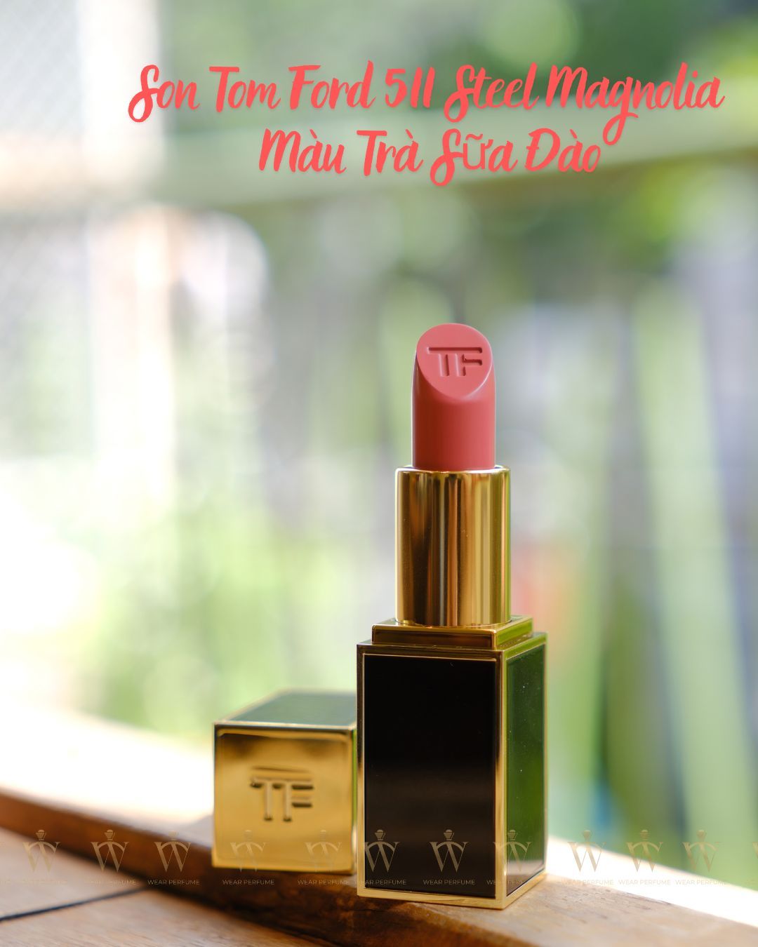  Son Tom Ford 511 Steel Magnolia Mới Nhất - Trà Sữa Đào 