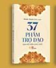  37 Phẩm Trợ Đạo - Bản Đồ Đến Giác Ngộ 