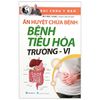  Ấn Huyệt Chữa Bệnh - Bệnh Tiêu Hóa Trường - Vị 