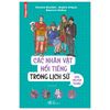  Các Nhân Vật Nổi Tiếng Trong Lịch Sử Qua Truyện Tranh - Bìa cứng 