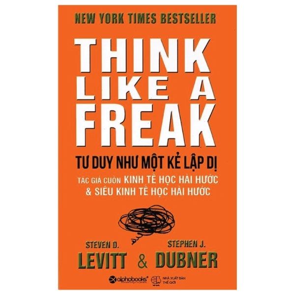  Tư Duy Như Một Kẻ Lập Dị - Think Like A Freak 