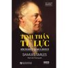  Tinh Thần Tự Lực - Những Tấm Gương Về Phẩm Hạnh Và Lòng Kiên Trì 