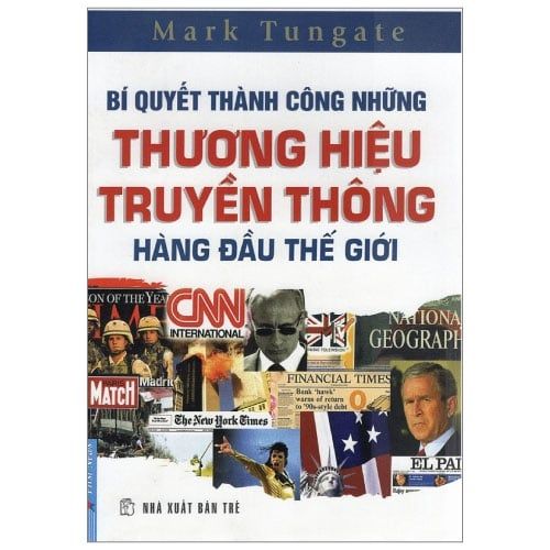  Bí Quyết Thành Công Những Thương Hiệu Truyền Thông Hàng Đầu Thế Giới 