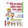  43 Kĩ Năng Kiểm Soát Tức Giận (Dành Cho Trẻ Em) 